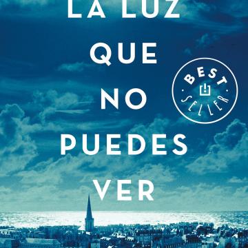 La luz que no puedes ver / All the Light We Cannot See (Spanish Edition)